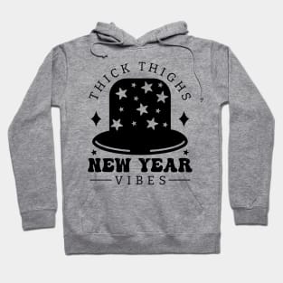 Thick Thighs New Year vibes Hoodie